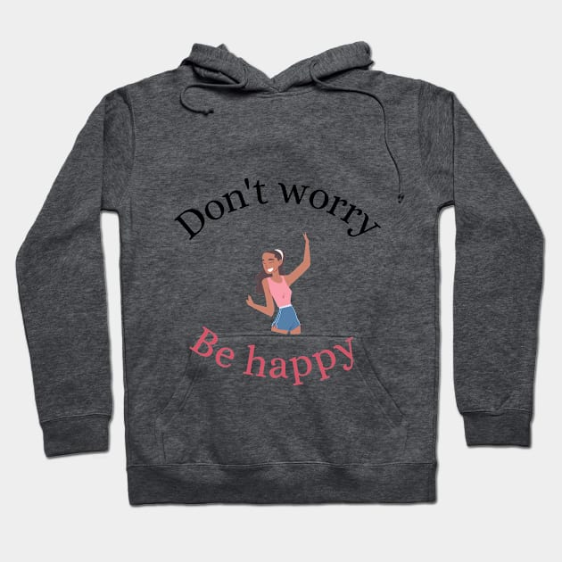 Don't Worry, Be Happy Hoodie by Beacon of Hope Store